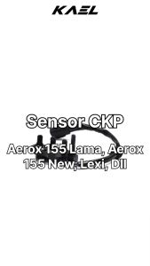 Sensor CKP 4 Kaki Aerox 155 Lama New Lexi Nmax Baru 155 Spul Sepul Spull Spool Spol Startor Stator