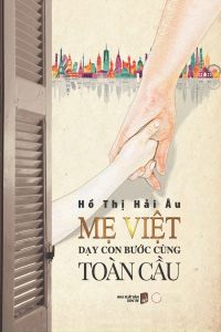 Mẹ Việt Dạy Con Bước Cùng Toàn Cầu - Bìa Cứng