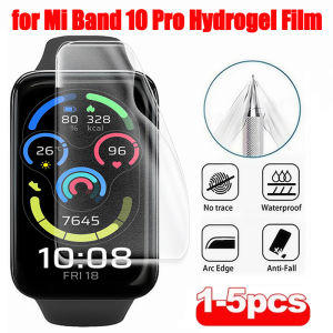 1-5Pcs 3D Screen Protector for Xiaomi Mi Band 10 Pro Flexible Hydrogel HD Clear Full Coverage Protection Film Accessories
