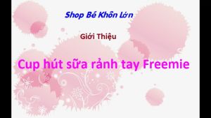 Cup rảnh tay Freemie SlimFit 5 chính hãng