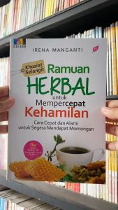 Buku Khasiat Selangit Ramuan Herbal Untuk Mempercepat Kehamilan: Cara Cepat dan Alami untuk Segera Mendapat Momongan