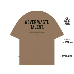 Aerostreet T Shirt Oversize Never Waste Talent Coklat Muda Kaos FBDAA