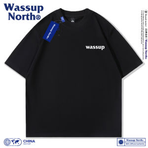 เสื้อยืดคอกลมแขนสั้นผ้าฝ้ายแท้ WASSUP NORTH สำหรับผู้ชายและผู้หญิง สไตล์ลำลอง ทรงหลวม ใส่ได้ตลอดทั้งปี เสื้อผ้าทำงานแฟชั่น