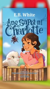 SOUTHERN VOICES BOOKS Ang Sapot Ni Charlotte a Filipino translation of Charlottes Web by E.B. White