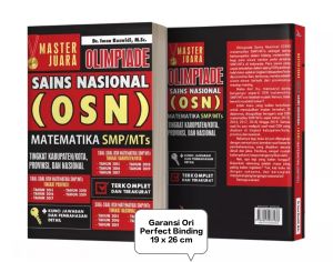 Master Juara Olimpiade Sains Nasional (OSN) Matematika SMP/MTs Tingkat Kabupaten/Kota Provinsi dan Nasional Penulis : Dr. Iwan Kuswidi M.Sc