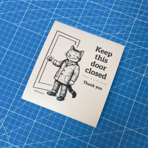 Keep This Door Closed. Pastikan Pintu Ditutup 请保持此门关闭. Sticker Sign Signage. Cat Kucing Special Design Do Not Leave Open