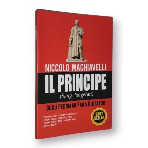 IL PRINCIPE (SANG PANGERAN) Buku Pedoman Para diktator Karya NICCOLO MACHIAVELLI