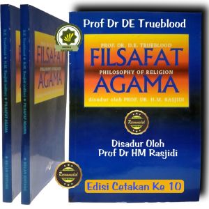 Buku FILSAFAT AGAMA Pholosophy Of Religion AGAMA dan AKAL Hakekat KEBENARAN Filsafat Ketuhanan Bukti Ilmiah Adanya Tuhan Agama-Agama di Dunia Allah dan Manusia Buku Referensi Mahasiswa & Umum Terjemah Karya Prof Dr DE Trueblood Disadur Prof Dr HM Rasjidi