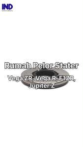 Rumah Pelor Stater Assy Vega ZR R F1ZR Jupiter Z Lama Burhan Oneway One Way Starter Clutch