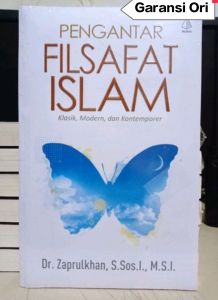 Pengantar Filsafat Islam: Klasik Modern dan Kontemporer Penulis : Prof. Zaprulkhan S.Sos.I. M.S