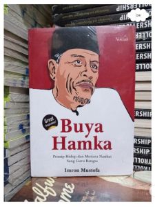 BUKU ORI Buya Hamka : Prinsip Hidup Dan Mutiara Nasihat Sang Guru Bangsa Penulis : Imron Mustofa Penerbit : Noktah