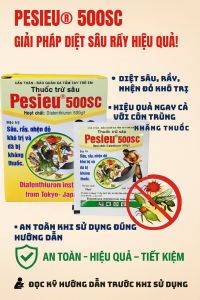 Pesieu 500SC - DIỆT SÂU RẦY BỌ TRĨ KHÁNG THUỐC - Thuốc trừ sâu thế hệ mới gói 10ml cho bình 16-20 lít nước