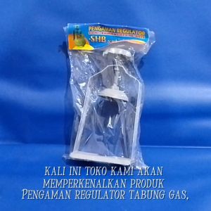Pengaman Regulator Tabung Gas