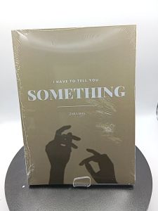 I Have to Tell You Something by Zara Bas