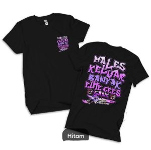 Tshirt Kaos Hitam MALES KELUAR BANYAK ELITE CEES GANK-DTF UNGU kaos Kata kata Tshirt hitam lengan pendek pria wanita