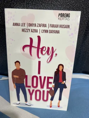 NOVEL BARU HEYI LOVE YOU KARYA 5 PENULIS ANNA LEE/DHIYA ZAFIRA/FARAH HUSAIN/HEZZY AZRA/LYNN DAYANA