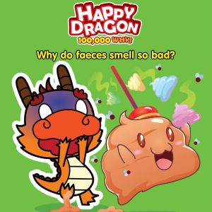 Comic Holic Happy Dragon 100000 Whys Issue 71 : Why Do Faeces Smell So Bad?