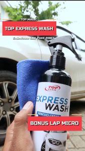BISA BAYAR DI TEMPAT ! 100% ORIGINAL ! TOP EXPRESS WASH PENCUCI CEPAT KENDARAAN TANPA AIR WASH WATERLESS BONUS LAP MICROFIBER PRAKTIS ORIGINAL TOP EXPRESS WASH PENCUCI CEPAT KENDARAAN TOP EXPRESS WASH PENCUCI MOBIL TANPA AIR TOP EXPRESS WASH CUCI MOBIL TANPA AIR