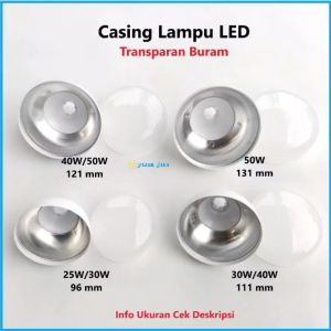 Casing Lampu LED Transparan Mika Buram 25 30 35 40 45 50 Watt Lengkap Housing LED
