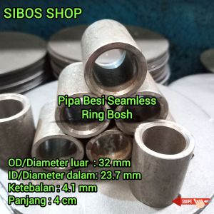 Pipa Besi Seamless OD 32mm x ID 23.7mm Tebal 4.1mm Panjang 4 cm Ring Bosh