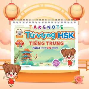 TakeNote Từ Vựng HSK Tiếng Trung: HSK2 (Cung Cấp 772 Từ Vựng)