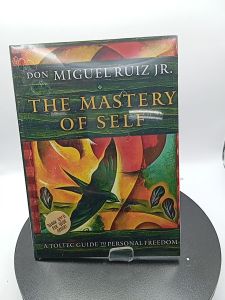 The mastery of self: a Toltec guide to personal freedom by Don Miguel Ruiz
