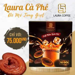 [CHÍNH HÃNG LAURA COFFEE]. Cà phê đông trùng hạ thảo cà phê nấm linh chi cà phê Nhật Kim Anh Laura Coffee. Cafe laura sunshine hộp 10 gói. Cafe sữa hoà tan.