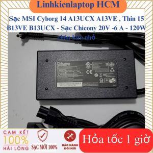 Sạc MSI Cyborg 14 A13UCX A13VE Thin 15 B13VE B13UCX - Sạc Chicony 20V -6 A - 120W chân kim nhỏ