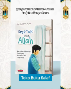 Deep Talk dengan Allah: Bonus Dzikir Pagi Petang Merasakan Nikmat Shalat Bertahun-Tahun Tanpa Rasa - Karya Dr Khalid Abu Syadi Penerbit Aqwam