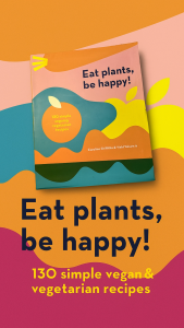 Eat plants be happy! หนังสืออาหาร 130 simple vegan & vegetarian recipes Caroline Griffiths & Vicki Valsamis กินพืช แล้วมีความสุข! 130 สูตรอาหารวีแกนและมังสวิรัติแสนง่าย แครอลไลน์ กริฟฟิธส์ และ วิคกี้ วาลซามิส
