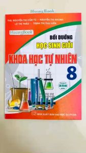 Sách Bồi dưỡng học sinh giỏi khoa học tự nhiên 8 ( dùng Chung Cho các Bộ Sgk Hiện hành) ha