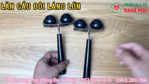 Lăn Cầu Đôi Láng Lớn Diện Chẩn