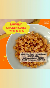 [PAWMILY] Premium Pet Snack Chicken Cubes Healthy Chicken Treats for Dogs & Cats Pet Snack Chicken Cubes 100% Fresh Home Made Pets Snack