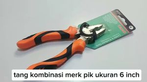 Tang Kombinasi Merk PIK Ukuran 6" 6 Inch