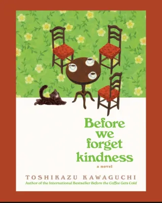 Before we forget kindness