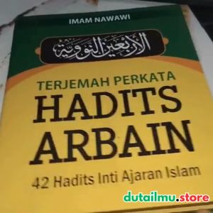 Terjemah Perkata Kitab ARBAIN NAWAWI: Panduan Ibadah & Kehidupan