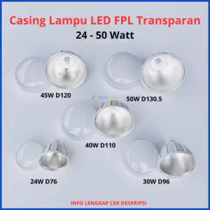 Casing Lampu LED FPL Transparan 24 30 40 45 50 Watt Kap Cover Lampu Transparan