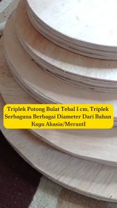 Triplek Potong Bulat Tebal 1 cm Triplek Serbaguna Berbagai Diameter Dari Bahan Kayu Akasia/MerantI