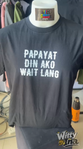 Funny Diet Shirt PAPAYAT DIN AKO WAIT LANG FUNNY FILIPINO SHIRT WITTY NG INA Tshirt For Men Women Streetwear Gift Ideas Trending Shirt