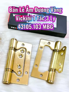 Bản Lề Âm Dương Vàng Vickini 43105.103 MBG - 1 Tấc Dày 3 Ly