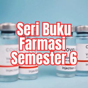 Buku Farmasi Semester 6: Panduan Komprehensif