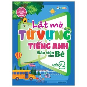 Lật Mở Từ Vựng Tiếng Anh Đầu Tiên Cho Bé - Cuốn 2