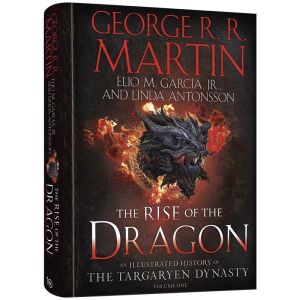 The Rise of the Dragon: An Illustrated History of the Targaryen Dynasty Volume One (A Game of Thrones) Hardcover by George R. R. Martin