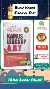 Kamus Lengkap A.B.Y JILID 1 Pendamping Santri dan Guru dalam Belajar dan Mengajarkan Kitab Al-Arabiyyah Baina Yadaik Karya Sirajul Yani Penerbit Pustaka Arafah
