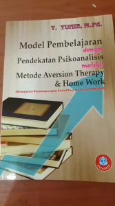 MODEL PEMBELAJARAN DENGAN PENDEKATAN PSIKOANALISIS MELALUI METODE AVERSION THERAPY & HOME WORK ~ ALFABETA