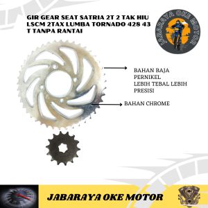 GIR GEAR SEAT SATRIA 2T 2 TAK HIU LSCM/2TAX LUMBA TORNADO 428 43 T TANPA RANTAI