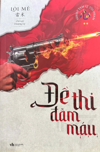 Đề Thi Đẫm Máu (Tác giả: Lôi Mễ) - Khổ To