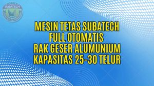 Mesin Tetas Telur Full Otomatis Penetas Rak Geser Alumunium MTFORGA2530 SUBATECH