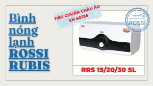 Bình nóng lạnh gián tiếp Rossi RUBIS 15-20-30 LÍT NGANG - RR15-20-30 SL bảo hành 07 năm toàn quốc