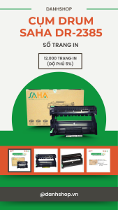 Cụm Drum DR-2385 - SAHA - Brother HL – L2321D L2361DN L2366DW / MFC – L2701D/DW DCP – L2520D.